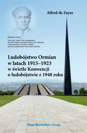 Ludobójstwo Ormian w latach 1915-1923 w świetle Konwencji o ludobójstwie z 1948 roku - de Zayas Alfred [KSIĄŻKA]