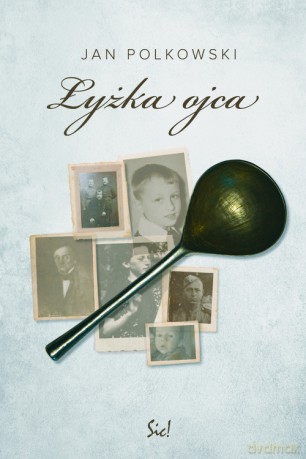 Łyżka ojca - Jan Polkowski [KSIĄŻKA]