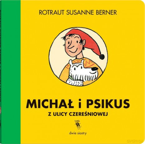 Michał i Psikus z ulicy Czereśniowej - Rotraut Susanne Berner [KSIĄŻKA]