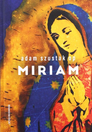 Miriam - Adam Szustak [KSIĄŻKA]