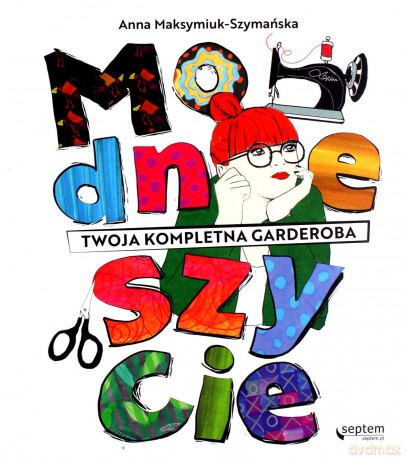 Modne szycie - Anna Maksymiuk-Szymańska [KSIĄŻKA]