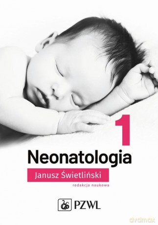 Neonatologia (Tom 1) [KSIĄŻKA]