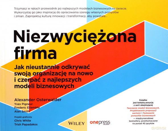 Niezwyciężona firma - Osterwalder Alexander, Pigneur Yves [KSIĄŻKA]