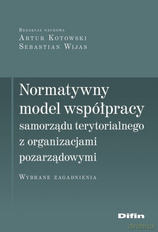 Normatywny model współpracy samorządu terytorialnego z organizacjami pozarządowymi [KSIĄŻKA]