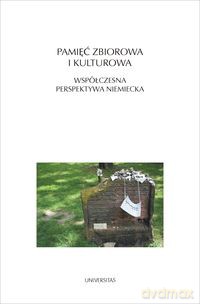 Pamięć zbiorowa i kulturowa [KSIĄŻKA]