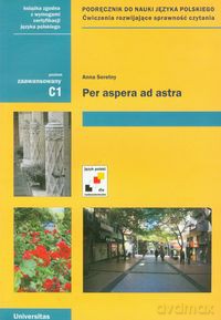 Per aspera ad astra podręcznik do nauki języka polskiego Poziom zaawansowany C1 - Anna Seretny [KSIĄŻKA]