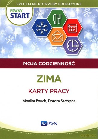Pewny start Moja codzienność Zima Karty pracy - Monika Pouch, Dorota Szczęsna [KSIĄŻKA]