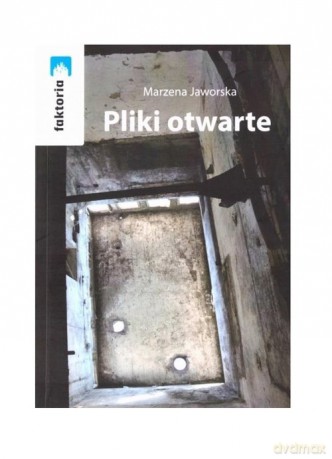 Pliki otwarte - Marzena Jaworska [KSIĄŻKA]
