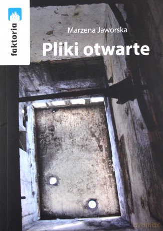 Pliki otwarte - Marzena Jaworska [KSIĄŻKA]