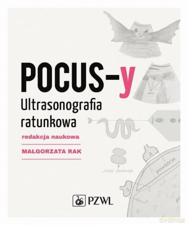 POCUS-y Ultrasonografia ratunkowa - Małgorzata Rak [KSIĄŻKA]