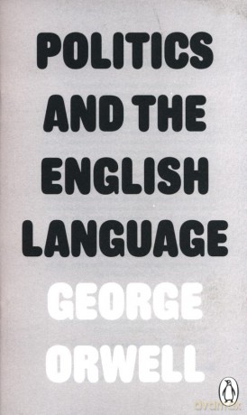 Politics and the English Language - George Orwell [KSIĄŻKA]