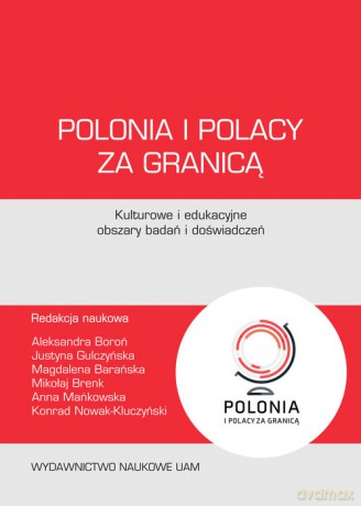 Polonia i Polacy za granicą [KSIĄŻKA]