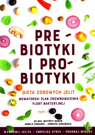 Prebiotyki i probiotyki - Maitreyi Raman, Angela Sirounis [KSIĄŻKA]