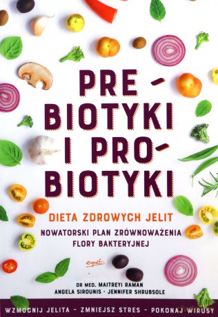 Prebiotyki i probiotyki - Maitreyi Raman, Angela Sirounis [KSIĄŻKA]