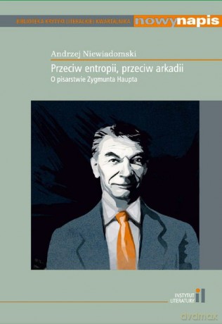 Przeciw entropii przeciw arkadii - Andrzej Niewiadomski [KSIĄŻKA]