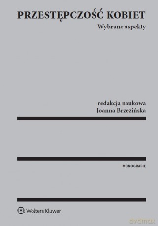 Przestępczość kobiet - Joanna Brzezińska [KSIĄŻKA]