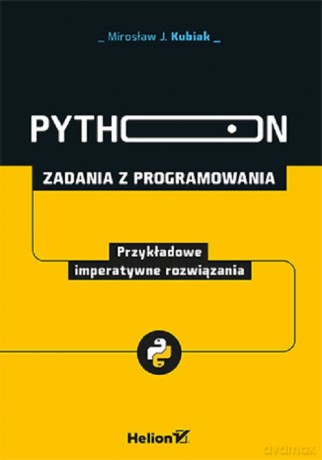 Python Zadania z programowania - Mirosław J. Kubiak [KSIĄŻKA]