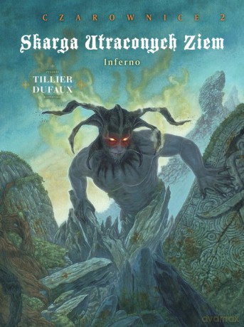 Skarga Utraconych Ziem Czarownice (Tom 2) Inferno [KOMIKS]
