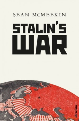 Stalin's War - Sean McMeekin [KSIĄŻKA]