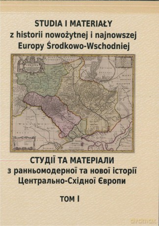 Studia i materiały z historii nowożytnej i najnowszej Europy Środkowo-Wschodniej (Tom 1) [KSIĄŻKA]
