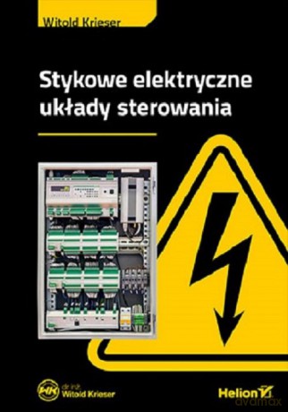Stykowe elektryczne układy sterowania - Witold Krieser [KSIĄŻKA]