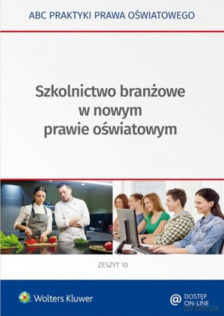 Szkolnictwo branżowe w nowym prawie oświatowym - Lidia Marciniak, Elżbieta Piotrowska-Albin [KSIĄŻKA]