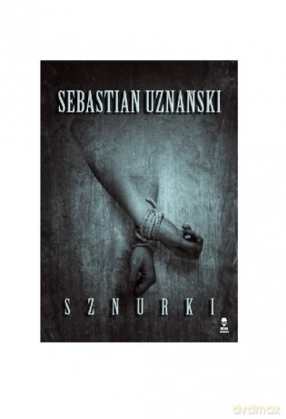 Sznurki - Sebastian Uznański [KSIĄŻKA]