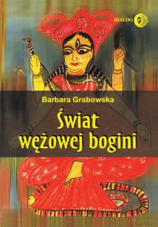Świat wężowej bogini - Barbara Grabowska [KSIĄŻKA]