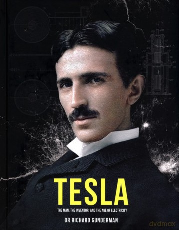 Tesla: The Man, the Inventor and the Age of Electricity - Richard Gunderman [KSIĄŻKA]