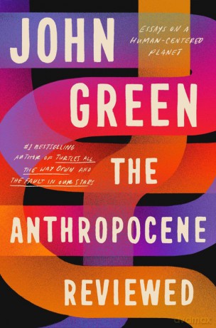 The Anthropocene Reviewed - John Green [KSIĄŻKA]