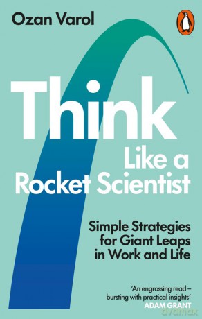 Think Like a Rocket Scientist - Ozan Varol [KSIĄŻKA]
