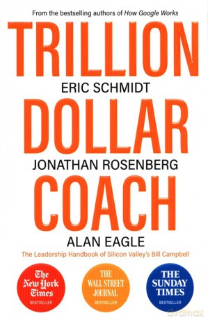 Trillion Dollar Coach - Eric Schmidt, Jonathan Rosenberg [KSIĄŻKA]