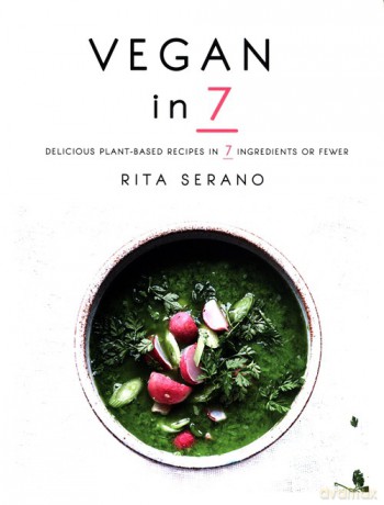 Vegan in 7 - Rita Serano [KSIĄŻKA]