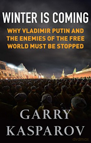Winter Is Coming - Garry Kasparov [KSIĄŻKA]