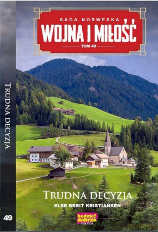 Wojna i Miłość (Tom 49) Trudna decyzja - Else Berit Kristiansen [KSIĄŻKA]