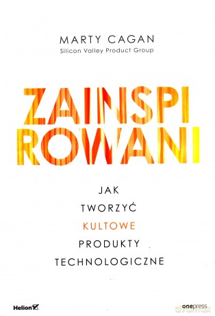 Zainspirowani. - Marty Cagan [KSIĄŻKA]