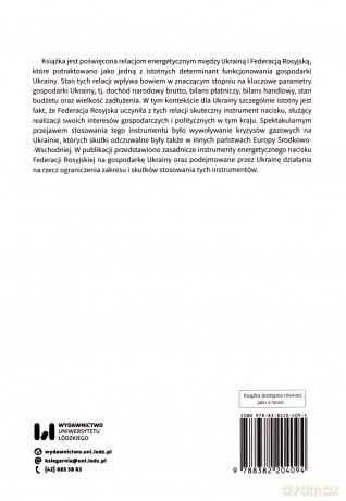 Zależność gospodarki Ukrainy od stanu relacji energetycznych z Federacją Rosyjską - Tomasz Motowidlak [KSIĄŻKA]