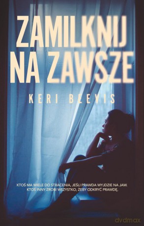 Zamilknij na zawsze - Keri Beevis [KSIĄŻKA]