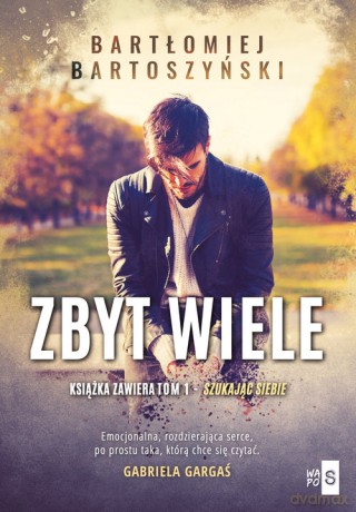 Zbyt wiele - Bartłomiej Bartoszyński [KSIĄŻKA]