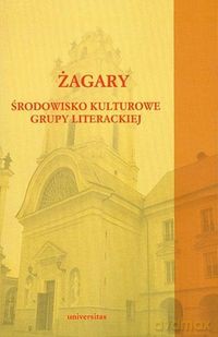 Żagary Środowisko kulturowe grupy literackiej [KSIĄŻKA]