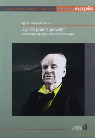 Żyć dla pisania prawdy - Agata Kłopotowska [KSIĄŻKA]