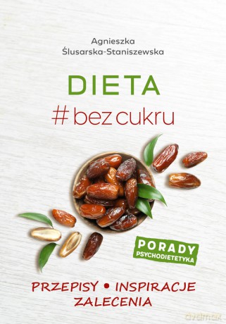 Dieta #bez cukru - Agnieszka Ślusarska-Staniszewska [KSIĄŻKA]