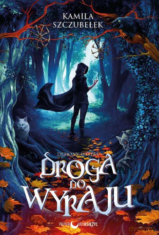 Droga do Wyraju. Demony Welesa (Tom 1) - Kamila Szczubełek [KSIĄŻKA]