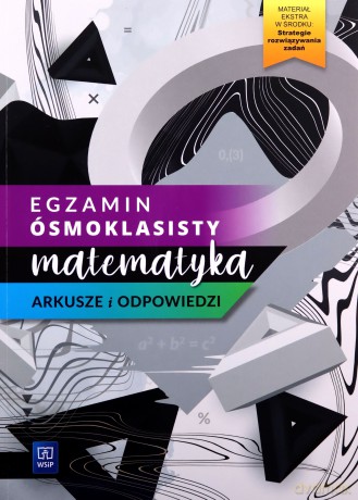 Egzamin ósmoklasisty matematyka arkusze i odpowiedzi szkoła podstawowa [KSIĄŻKA]