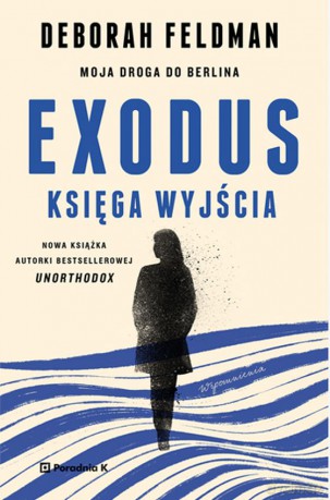Exodus. Księga wyjścia - Deborah Feldman [KSIĄŻKA]