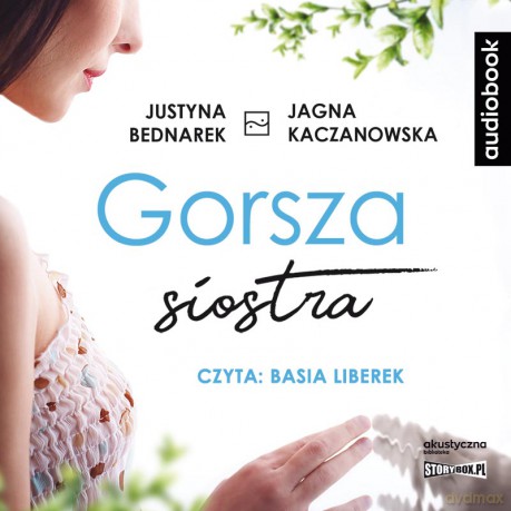 Gorsza siostra - Justyna Bednarek, Jagna Kaczanowska [AUDIOBOOK]