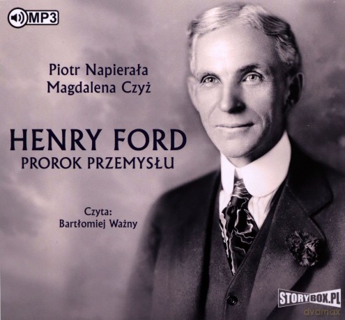 Henry Ford. Prorok przemysłu - Piotr Napierała, Magdalena Czyż [AUDIOBOOK]