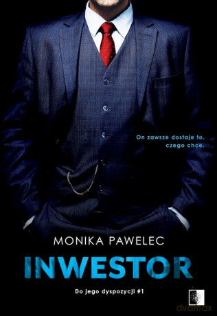 Inwestor. Do jego dyspozycji (Tom 1) - Monika Pawelec [KSIĄŻKA]