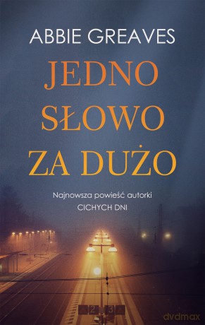 Jedno słowo za dużo - Abbie Greaves [KSIĄŻKA]