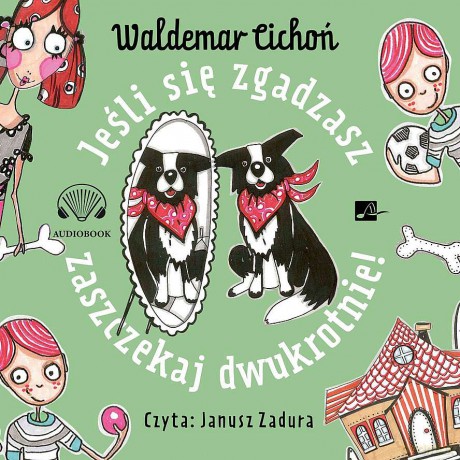 Jeśli się zgadzasz, zaszczekaj dwukrotnie! - Waldemar Cichoń [AUDIOBOOK]
